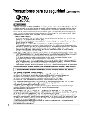 Page 66
AVISOS DE SEGURIDAD DE LA CEA PARA NIÑOS:  Las pantallas planas no siempre están montadas sobre bases adecuadas 
o instaladas de acuerdo con las recomendaciones del fabricante.  Las pan\
tallas planas mal colocadas en estanterías, librerías, 
estantes, escritorios, altavoces, baúles o muebles con ruedas pueden \
caer y provocar daños personales e incluso la muerte.
La industria de sistemas electrónicos para consumidores (de la cual \
es miembro Panasonic) trabaja por 
que el entretenimiento en casa sea...