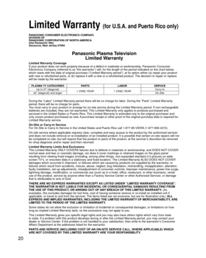 Page 2020
Limited Warranty (for U.S.A. and Puerto Rico only)
Limited Warranty Coverage
If your product does not work properly because of a defect in materials \
or workmanship, Panasonic Consumer 
Electronics Company (referred to as “the warrantor”) will, for t\
he length of the period indicated on the chart below, 
which starts with the date of original purchase (“Limited Warranty period”), at its option either (a) repair your product 
with new or refurbished parts, or (b) replace it with a new or a refur\...