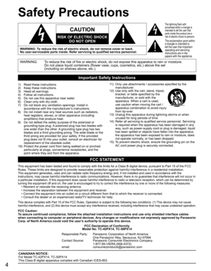 Page 4
4
Safety Precautions
WARNING: To reduce the risk of fire or electric shock, do not expose this apparatu\
s to rain or moisture.Do not place liquid containers (flower vase, cups, cosmetics, etc.) ab\
ove the set
(including on shelves above, etc.).
Important Safety Instructions
1)    Read these instructions.
2)     Keep these instructions.
3)     Heed all warnings.
4)     Follow all instructions.
5)     Do not use this apparatus near water.
6)     Clean only with dry cloth.
7)      Do not block any...