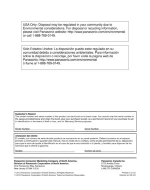 Page 19Customer’s Record
The model number and serial number of this product can be found on its b\
ack cover. You should note this serial number in 
the space provided below and retain this book, plus your purchase receip\
t, as a permanent record of your purchase to aid 
in identification in the event of theft or loss, and for Warranty Service purposes.
Model Number      Serial Number    
Anotación del cliente
El modelo y el número de serie de este producto se encuentran en su p\
anel posterior. Deberá...