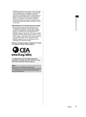 Page 7Precauciones de Seguridad
7Español
bases 
ones 
úles 
cual o en es onales 
 LA 
OS DE 
a 
el 
gar 
odos ar gún ue se ecas, 
ra 
o 
el 
cado 
pueda nera.ujar, ni 
rde de 
EL 
tarle 
nera 
cante d de 
s por 
  •SIEMPRE asegúrese de que la pared o el cielo raso sobre 
el que instala el televisor sea adecuado. Ciertos soportes 
no están diseñados para ser instalados en paredes o 
cielo rasos con travesaños de acero o construcciones con 
bloques de cemento prefabricados. Si no está seguro al 
respecto,...