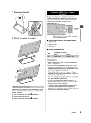 Page 9Cómo configurar el televisor
9Español
ncia
o y 
batería 
mplo 
or
ne 
y da 
s 
tados 
ente 
rse y 
arse, 
1 Ensamble el pedestal
2
1
2 Adjunte el televisor al pedestal
2
1
 Retiro del pedestal del televisor
Asegúrese de retirar el pedestal de la siguiente forma cuando 
utilice el soporte de montaje para la pared o cuando vuelva a 
embalar el televisor.
1 Retire los tornillos de ensamblaje  del televisor.
2 Saque el pedestal del televisor.
3 Retire los tornillos de ensamblaje  del soporte.
 Instalación...