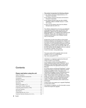 Page 22English
 This product incorporates the following software:
 (1)  the software developed independently by or for Panasonic Corporation,
 (2)  the software owned by third party and licensed to  Panasonic Corporation,
 (3)  the software licensed under the GNU LESSER  GENERAL PUBLIC LICENSE Version 2.1 (LGPL 
V2.1) and/or,
 (4)  open sourced software other than the software  licensed under the LGPL V2.1.
 
 The software categorized as (3) and (4) are distributed 
in the hope that it will be useful, but...
