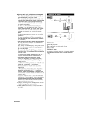 Page 1414Español
Conexión de audio
 Cable óptico
 DIGITAL AUDIO IN
 ej. Amplificador con sistema de altavoz
 Cable HDMI
 HDMI OUT (ARC)
La conexión HDMI está disponible si el equipo de audio 
conectado tiene la función ARC (Canal de retorno de 
audio).
  ■Acerca de la LAN inalámbrica incorporada
● Para utilizar la red LAN inalámbrica incorporada se 
recomienda utilizar un punto de acceso.
● Para usar la red LAN inalámbrica incorporada en el 
modo de punto de acceso, se pueden conectar hasta 
7 dispositivos....