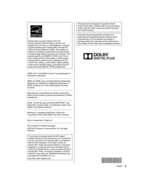 Page 3  This equipment is designed to operate in North 
America and other countries where the broadcasting 
system and AC house current are exactly the same 
as in North America.
 
  Panasonic does not guarantee operation and 
performance of peripheral devices made by other 
manufacturers; and we disclaim any liability or 
damage arising from operation and/or performance 
from usage of such other maker’s peripheral devices.
 
 
   Energy Star is a joint program of the US 
Environmental Protection Agency and...
