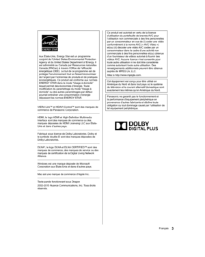 Page 25  Ce produit est autorisé en vertu de la licence 
d’utilisation du portefeuille de brevets AVC pour 
l’utilisation non commerciale à des fins personnelles 
par un consommateur en vue de (i) coder une vidéo 
conformément à la norme AVC (« AVC Video ») 
et(ou) (ii) décoder une vidéo AVC codée par un 
consommateur dans le cadre d’une activité non 
commerciale à des fins personnelles et(ou) obtenue 
d’un fournisseur de vidéos autorisé à fournir des 
vidéos AVC. Aucune licence n’est consentie pour 
toute...