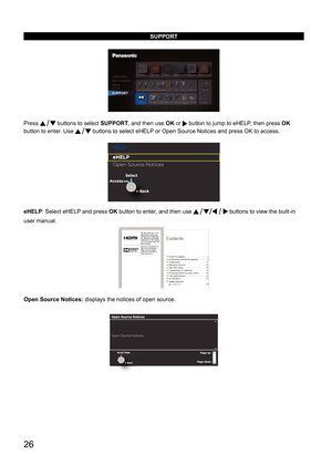 Page 2626
SUPPORT
Press  buttons to select SUPPORT, and then use OK or  button to jump to eHELP, then press OK 
button to enter. Use 
 buttons to select eHELP or Open Source Notices and press OK to access.
eHELP: Select eHELP and press OK button to enter, and then use  buttons to view the built-in 
user manual.
Open Source Notices: displays the notices of open source. 