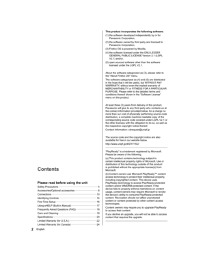 Page 2  This product incorporates the following software:
  (1)  the software developed independently by or for 
Panasonic Corporation,
  (2)  the software owned by third party and licensed to 
Panasonic Corporation,
  (3)  Firefox OS is powered by Mozilla,
  (4)  the software licensed under the GNU LESSER 
GENERAL PUBLIC LICENSE Version 2.1 (LGPL 
V2.1) and/or,
  (5)  open sourced software other than the software 
licensed under the LGPL V2.1.
 
  About the software categorized as (3), please refer to 
the...