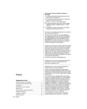 Page 26  Este producto incluye el siguiente software o 
tecnología:
  (1)  el software desarrollado independientemente por o 
para Panasonic Corporation,
  (2)  el software de propiedad de terceros y cedido bajo 
licencia a Panasonic Corporation,
  (3)  Firefox OS cuenta con tecnología Mozilla,
  (4)  el software distribuido bajo licencia GNU LESSER 
GENERAL PUBLIC LICENSE Versión 2.1 (LGPL 
V2.1) y/o,
  (5)  el software de código abierto distinto del software 
distribuido bajo la licencia LGPL V2.1.
 
  En...