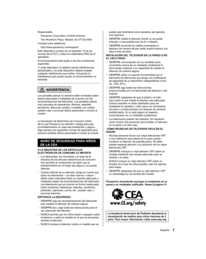 Page 31  Responsable:
  Panasonic Corporation of North America
  Two Riverfront Plaza, Newark, NJ 07102-5490
  Contacto para asistencia:
  http://www.panasonic.com/support
  Este dispositivo cumple con el Apartado 15 de las 
normas de la FCC y todos los estándares RSS de IC 
aplicables.
  El funcionamiento está sujeto a las dos condiciones 
siguientes:
  (1) este dispositivo no deberá causar interferencias 
perjudiciales y (2) este dispositivo deberá aceptar 
cualquier interferencia que reciba, incluyendo la...