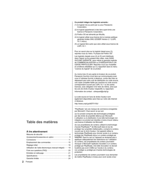 Page 48  Ce produit intègre les logiciels suivants :
  (1)  le logiciel mis au point par ou pour Panasonic 
Corporation,
  (2)  le logiciel appartenant à des tiers ayant émis une 
licence à Panasonic Corporation,
  (3)  Firefox OS est alimenté par Mozilla,
  (4)  le logiciel utilisé sous licence de la License publique 
générale limitée GNU LESSER Version 2.1 (LGPL 
V2.1) et(ou),
  (5)  un logiciel libre autre que celui utilisé sous licence de 
LGPL V2.1.
 
  Pour en savoir plus sur le logiciel classé sous (3),...