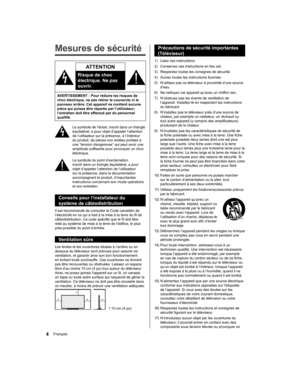 Page 50  Précautions de sécurité importantes 
(Téléviseur)
  1)    Lisez ces instructions.
  2)    Conservez ces instructions en lieu sûr.
  3)    Respectez toutes les consignes de sécurité.
  4)    Suivez toutes les instructions fournies.
  5)    N’utilisez pas ce téléviseur à proximité d’une source 
d’eau.
  6)    Ne nettoyez cet appareil qu’avec un chiffon sec.
  7)    N’obstruez pas les évents de ventilation de 
l’appareil. Installez-le en respectant les instructions 
du fabricant.
  8)    N’installez pas...