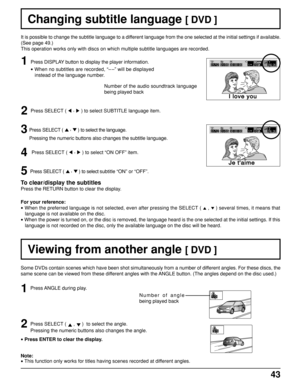 Page 4343
4Press SELECT (  ,  ) to select “ON OFF” item.
5Press SELECT (  ,  
) to select subtitle “ON” or “OFF”.
Changing subtitle language [ DVD ]
1Press DISPLAY button to display the player information.
• When no subtitles are recorded, “– –” will be displayed
instead of the language number. It is possible to change the subtitle language to a different language from the one selected at the initial settings if available.
(See page 49.)
This operation works only with discs on which multiple subtitle languages...