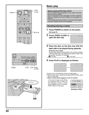 Page 4242
DISPLAY
ANGLE
PAUSE
ASPECT
TV/VIDEO MUTE
SLEEPCHVOL
TV      
MENUENTER
RETURN
PLAY
DVD
MENU
T
O
P
 M
E
N
U
STOP
SKIPSLOW/SEARCH
OPEN
CLOSE
POWER
Basic play
Before enjoying DVD/Video CD/CD
The On-Screen menu language of your player has been
factory preset to English.
You can change the menu language to French, Spanish.
Refer to “Selecting On-Screen Display menu language” on
page 59.
In the explanations given below it is assumed that English
has been selected as the menu language.
 PLAY
OPEN
CLOSE...