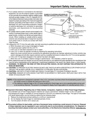 Page 33
17) If an outside antenna is connected to the television
equipment, be sure the antenna system is grounded
so as to provide some protection against voltage surges
and built up static charges. In the U.S. Selection 810-21
of the National Electrical Code provides information with
respect to proper grounding of the mast and supporting
structure, grounding of the lead-in wire to  an antenna
discharge unit, size of grounding conductors, location
of antenna discharge unit, connection to grounding
electrodes,...
