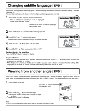 Page 4747
4Press SELECT (  ,  ) to select “ON OFF” item.
5Press SELECT (  ,  
) to select subtitle “ON” or “OFF”.
Changing subtitle language [ DVD ]
1Press DISPLAY button to display the player information.
• When no subtitles are recorded, “– –” will be displayed
instead of the language number. It is possible to change the subtitle language to a different language from the one selected at the initial settings if available.
(See page 53.)
This operation works only with discs on which multiple subtitle languages...