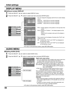 Page 5656
Initial settings
 Setting on screen DISPLAY
Press the SELECT (  ,  ) button to select DISPLAY menu .
Press the SELECT ( 
 ,  ) button to select each item and press ENTER button.
DISPLAY MENU
ENGLISH
POS  1
ON
RETURNENTER
SETUPDISPLAYMENU LANGUAGE
OSD POSITION
OSD MESSAGES
RETURNENTER
SETUPMENU LANGUAGE
ENGLISH
FRANÇAIS
ESPAÑOL
RETURNENTER
SETUPOSD POSITION
POS 1
POS 2
RETURNENTER
SET UPOSD MESSAGES
ON
OFF
RETURNENTER
SETUPOSD MESSAGES
ON
OFF
 Setting AUDIO [DVD]
Press the SELECT (  ,  ) button to...