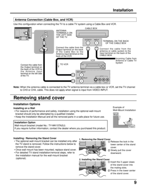 Page 99
Use this configuration when connecting the TV to a cable TV system using a Cable Box and VCR.
OUTPUT
S-VIDEO
VIDEOL-AUDIO-R
OUTPUT INPUT
ANT OUTPUT ANT INPUT
Connect the cable from
the Output terminal on
the back of the VCR to
the Antenna input
terminal on the left side
of the TV.Connect the cable from the
Output terminal on the back
of the Cable Box to the
Antenna input terminal on the
back of the VCR.ANTENNA
TERMINALS ON
THE LEFT SIDE
OF THE TV
VCR CABLE BOX
TERMINAL ON THE BACK
OF THE CABLE BOX...