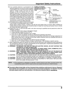 Page 33
18) If an outside antenna is connected to the
television
 equipment, be sure the antenna system
is grounded so as to provide some protection
against voltage surges and built up static
charges. In the U.S. Section 810-21 of the
National Electrical Code provides information
with respect to proper grounding of the mast and
supporting structure, grounding of the lead-in wire
to  an antenna discharge unit, size of grounding
conductors, location of antenna discharge unit,
connection to grounding electrodes,...
