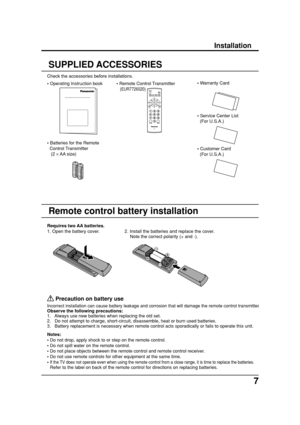 Page 77
 
Precaution on battery use
Incorrect installation can cause battery leakage and corrosion that will damage the remote control transmitter.Observe the following precautions:
1.   Always use new batteries when replacing the old set.
2.   Do not attempt to charge, short-circuit, disassemble, heat or burn used batteries.
3.   Battery replacement is necessary when remote control acts sporadically or fails to operate this unit.
Notes:
• Do not drop, apply shock to or step on the remote control.
• Do not...