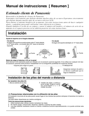 Page 2323
Modo de colgar el televisor LCD en la pared
Este televisor LCD solamente puede ser utilizado con el accesorio opcional siguiente. Si se utiliza con cualquier otro tipo
de accesorio opcional podrá producir inestabilidad con la consiguiente posibilidad de ocasionar heridas.
• Soporte para colgar en pared ....................................................................... TY-WK22LR1W
Estimado cliente de Panasonic
Bienvenido a la familia de clientes de Panasonic.
Esperamos sinceramente que disfrute...