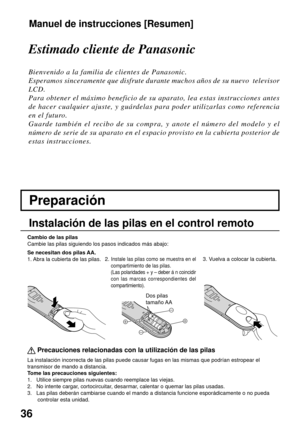 Page 3636
 
Precauciones relacionadas con la utilización de las pilas
La instalación incorrecta de las pilas puede causar fugas en las mismas que podrían estropear el
transmisor de mando a distancia.
Tome las precauciones siguientes:
1.   Utilice siempre pilas nuevas cuando reemplace las viejas.
2.   No intente cargar, cortocircuitar, desarmar, calentar o quemar las pilas usadas.
3.   Las pilas deberán cambiarse cuando el mando a distancia funcione esporádicamente o no pueda
controlar esta unidad. Cambio de las...