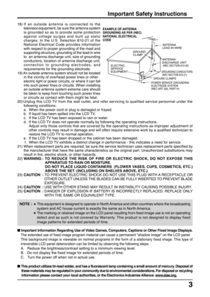 Page 33
18)If an outside antenna is connected to the
television
 equipment, be sure the antenna system
is grounded so as to provide some protection
against voltage surges and built up static
charges. In the U.S. Selection 810-21 of the
National Electrical Code provides information
with respect to proper grounding of the mast and
supporting structure, grounding of the lead-in wire
to  an antenna discharge unit, size of grounding
conductors, location of antenna discharge unit,
connection to grounding electrodes,...