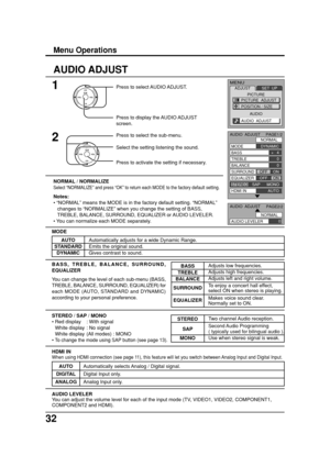 Page 3232
AUDIO ADJUST
1
2Press to select AUDIO ADJUST.
Press to display the AUDIO ADJUST
screen.
Press to select the sub-menu.
Select the setting listening the sound.
Press to activate the setting if necessary.
MODE
• Red display : With signal
White display : No signal
White display (All modes) : MONO
• 
To change the mode using SAP button (see page 13).
STEREO / SAP / MONO
BASS
TREBLE
BALANCE
SURROUND
EQUALIZER
BASS, TREBLE, BALANCE, SURROUND,
EQUALIZER
You can change the level of each sub-menu (BASS,
TREBLE,...