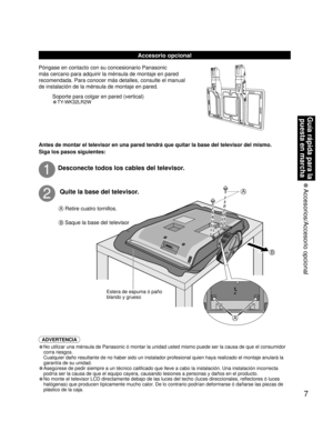 Page 397
Guía rápida para la puesta en marcha
 Accesorios/Accesorio  opcional
A
A
B
Accesorio opcional
Póngase en contacto con su concesionario Panasonic 
más cercano para adquirir la ménsula de montaje en pared 
recomendada. Para conocer más detalles, consulte el manual 
de instalación de la ménsula de montaje en pared.
ADVERTENCIA
• No utilizar una ménsula de Panasonic ó montar la unidad usted mism\
o puede ser la causa de que el consumidor 
corra riesgos. 
  Cualquier daño resultante de no haber sido un...