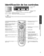 Page 419
Guía rápida para la puesta en marcha
 Identificación de los controles Conexiones
Identificación de los controles
Conecta/desconecta la alimentación.(Se utiliza cuando está activado el botón de la 
alimentación.)
Configura el mando a distancia para 
hacer la comunicación con otros 
dispositivos. 
(pág. 18)
Volúmen
Navegaciones del menú
Selecciona canales en orden.
Navegaciones del menú
Visualiza el menú principal. 
(págs. 12-13)
Selecciona el modo de entrada. (pág. 11)
Visualiza ó elimina la bandera de...
