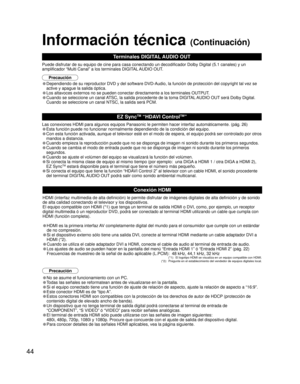 Page 10044
EZ SyncTM “HDAVI ControlTM” 
Las conexiones HDMI para algunos equipos Panasonic le permiten hacer interfaz automáticamente. (pág. 26)
• Esta función puede no funcionar normalmente dependiendo de la condición del equipo. 
• Con esta función activada, aunque el televisor esté en el modo de espera, el equipo podrá ser controlado por otros 
mandos a distancia.
• Cuando empieza la reproducción puede que no se disponga de imagen ni sonido durante los primeros segundos.
• Cuando se cambia el modo de entrada...