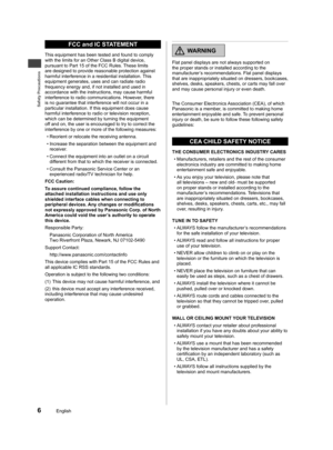 Page 6Safety Precautions
6English
FCC and IC STATEMENT
This equipment has been tested and found to comply 
with the limits for an Other Class B digital device, 
pursuant to Part 15 of the FCC Rules. These limits 
are designed to provide reasonable protection against 
harmful interference in a residential installation. This 
equipment generates, uses and can radiate radio 
frequency energy and, if not installed and used in 
accordance with the instructions, may cause harmful 
interference to radio...