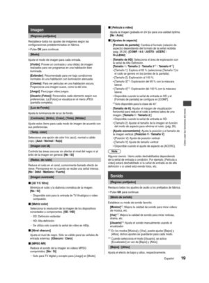 Page 19Cómo usar las funciones del menú
19Español
es 
80100
50
1000
50
8010050100050
mbie 
2/2
o a a ñal de 
 Imagen
[Regreso prefijados]
Restablece todos los ajustes de imágenes según las 
configuraciones predeterminadas en fábrica.
 
●Pulse OK para continuar.
[Modo]
Ajuste el modo de imagen para cada entrada. [Vívido] : Provee un contraste y una nitidez de imagen 
realzados para ver programas en una habitación bien 
iluminada.
[Estándar]: Recomendado para ver bajo condiciones 
normales en una habitación con...