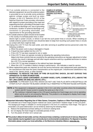 Page 33
16) If an outside antenna is connected to the
television
 equipment, be sure the antenna system
is grounded so as to provide some protection
against voltage surges and built up static
charges. In the U.S. Selection 810-21 of the
National Electrical Code provides information
with respect to proper grounding of the mast and
supporting structure, grounding of the lead-in wire
to  an antenna discharge unit, size of grounding
conductors, location of antenna discharge unit,
connection to grounding...