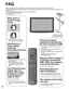 Page 46
46
FA Q
Before requesting service or assistance, please follow these simple guid\
es to resolve the problem.
If the problem still persists, please contact your local Panasonic deale\
r or Panasonic Service Center for assistance. For 
details (p. 50, 51)
For additional assistance, please contact us via the website at: 
www.panasonic.com/contactinfo
www.panasonic.ca
White spots or 
shadow images 
(noise)
  Check the position, direction, and connection of the antenna.
Interference or 
frozen digital...