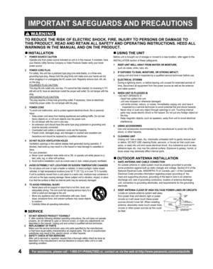 Page 44For assistance, please call : 1-800-211-PANA(7262) or, contact us via the web at:http://www.panasonic.com/contactinfo
  IMPORTANT SAFEGUARDS AND PRE CAU TIONS
TO REDUCE THE RISK OF ELECTRIC SHOCK, FIRE, INJURY TO PERSONS OR DAMAGE TO 
THIS PRODUCT, READ AND RETAIN ALL SAFETY AND OPERATING INSTRUCTIONS. HEED ALL 
WARNINGS IN THE MANUAL AND ON THE PRODUCT.
