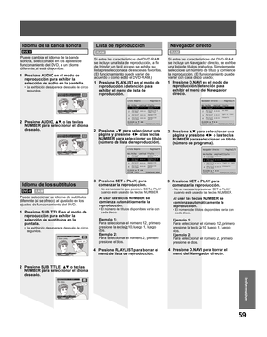 Page 5959
InformationInformation
Puede cambiar el idioma de la banda 
sonora, seleccionado en los ajustes de 
funcionamiento del DVD, a un idioma 
diferente, si está disponible.
1  Presione AUDIO en el modo de 
reproducción para exhibir la 
selección de audio en la pantalla.
•  La exhibición desaparece después de cinco 
segundos.
2 Presione AUDIO, ▲▼, o las teclas 
NUMBER para seleccionar el idioma 
deseado.
Idioma de la banda sonora
DVD-V
Puede seleccionar un idioma de subtítulos 
diferente (si se ofrece) al...