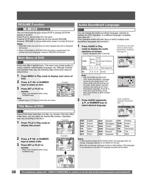 Page 3838For assistance, please call : 1-800-211-PANA(7262) or, contact us via the web at:http://www.panasonic.com/contactinfo
Te amo.
AUDIO:3 ESP
 Dolby Digital 3/2.1ch
SELECT  :AUDIO
I love you.
AUDIO:1 ENG
 Dolby Digital 3/2.1ch
SELECT  :AUDIO
Some DVDs have more than one title, e.g. movies. If the disc offers 
a title menu, you can select the desired title number. (Operation 
may vary according to the disc.)
1  Press TITLE in Play mode to 
display title screen.
DVDs may offer a special menu. This menu may...