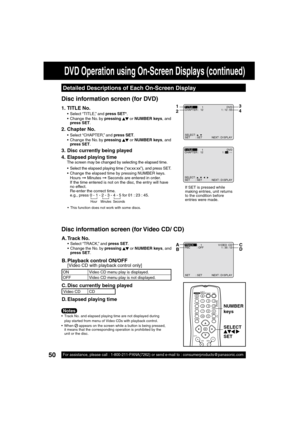 Page 5050For assistance, please call : 1-800-211-PANA(7262) or send e-mail to : consumerproducts@panasonic.com50For assistance, please call : 1-800-211-PANA(7262) or send e-mail to : consumerproducts@panasonic.com
Detailed Descriptions of Each On-Screen Display
  Track No. and elapsed playing time are not displayed during 
play started from menu of Video CDs with playback control.
 When 
   appears on the screen while a button is being pressed, 
it means that the corresponding operation is prohibited by the...