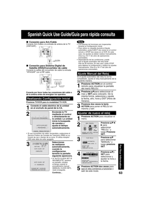 Page 636363
For Your  Information
■  Conexión para Ant./CableConecte Ant./Cable a la entrada de antena de la TV 
(VHF/UHF).
Conecte por favor todas las conexiones del cable o 
de la antena antes de energizar los aparatos.
1
Conecte el cable electrico de la unidad 
en el enchufe de pared de la CA. 
Realizando Con  guración Inicial
2
Encienda la TV 
mediante el control 
o directamente en 
la unidad. La unidad 
inicia la busqueda 
de canales y 
ajusta el tiempo 
automaticamente.
■  Conexión para Sistema Digital de...