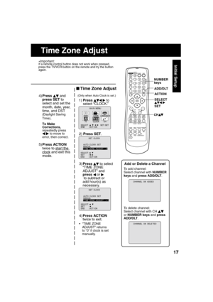 Page 171717
Initial Setup
     Time Zone Adjust
AUTO  CLOCK  SETMANUALT I ME  ZONE  ADJUST   : 0
SELECT :          SET       :            
END       : ACT I ON      
             SET  CLOCK  
AUTO  CLOCK  SETMANUALT I ME  ZONE  ADJUST   : +1
SELECT :          SET       :            
END       : ACT I ON      
             SET  CLOCK  
M A I N  MENU
DVDLOCK
CH
CLOCKTV
LANGUAGE
END         : ACT I ON SELECT  :                            SET : SET 
531
4)Press   
 and 
press SET to 
select and set the 
month,...