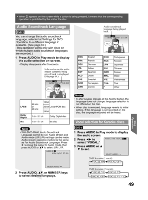 Page 4949
Disc 
Operation
You can change the audio soundtrack 
language, selected at Settings for DVD 
Operation, to a different language if 
available. (See page 62.)
(This operation works only with discs on 
which multiple audio soundtrack languages 
are recorded.)
1  Press AUDIO in Play mode to display 
the audio selection on-screen.
•  Display disappears after 5 seconds.
2 Press AUDIO, ▲▼, or NUMBER keys 
to select desired language.
Audio soundtrack 
language being played 
back.
•  If, after several presses...