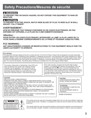 Page 33
Getting Started
Safety Precautions/Mesures de sécurité
This video recorder, equipped with the HQ (High Quality) 
System, is compatible with existing VHS equipment. Only use 
those tapes with the 
 mark. It is recommended that only 
cassette tapes that have been tested and inspected for use in 2, 
4, 6, and 8 hour VCR machines be used. This television receiver 
provides display of television closed captioning in accordance 
with §15.119 of the FCC rules.
WARNING
TO PREVENT FIRE OR SHOCK HAZARD, DO NOT...