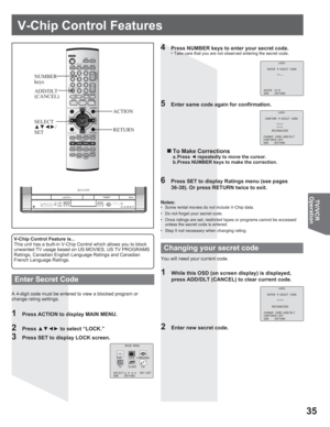 Page 3535
TV/VCR
Operation
V-Chip Control Features
1  Press ACTION to display MAIN MENU.
A 4-digit code must be entered to view a blocked program or 
change rating settings.Notes:
•  Some rental movies do not include V-Chip data.
•  Do not forget your secret code.
•  Once ratings are set, restricted tapes or programs cannot be accessed 
unless the secret code is entered.
•  Step 5 not necessary when changing rating.
6  Press SET to display Ratings menu (see pages 
36-38). Or press RETURN twice to exit.
4  Press...