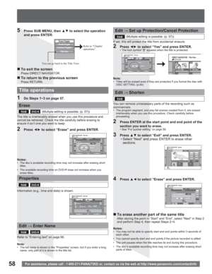 Page 5858For assistance, please call : 1-800-211-PANA(7262) or, contact us via the web at:http://www.panasonic.com/contactinfo
Erase Chapter
Divide Chapter
Combine Chapters
Title View
5  Press SUB MENU, then xz to select the operation 
and press ENTER.
You can go back to the Title View.
„ To exit the screen
Press DIRECT NAVIGATOR.
„ To return to the previous screen
Press RETURN.
Refer to “Chapter 
operations”.
0708- -
- -- -- -10 10/27 Mon 8  10/27  Mon
PreviousNext
DIRECT NAVIGATOR  Title ViewDVD-RAM
02/02...