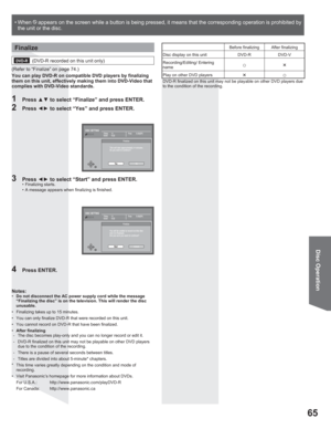 Page 6565
Disc Operation
Finalize
1 Press xz to select “Finalize” and press ENTER.
2 Press {y to select “Yes” and press ENTER.
3 Press {y to select “Start” and press ENTER.• Finalizing starts.
•  A message appears when finalizing is finished.
4 Press ENTER.
DISC SETTING
Disc Name
Disc Protection
Erase all titles
Format disc Titles 11
Used 0:22Free 5:38(EP)
DVD-R
On
Finalize
YesNo This will take approximately ×× minutes.
Do you want to continue?
DISC SETTING
Disc Name
Disc Protection
Erase all titles...