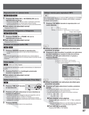Page 8787
InformationInformation
Avanzar un minuto (salto CM)
1  Presione CM/ZERO durante la reproducción.•  La reproducción se reanudará al cabo de aproximadamente un 
minuto.
Nota:•  Si el inicio del programa siguiente está dentro de un minuto desde el 
punto en que saltó, la reproducción se reiniciará desde el principio de ese 
programa.
DVD-RRAM
Reproducción en cámara lenta
1 Presione yy FF/SLOW o {{ REW/SLOW con la 
reproducción en pausa.
•Presione los botones yyÿ o ÿ{{ de la unidad y manténgalos...