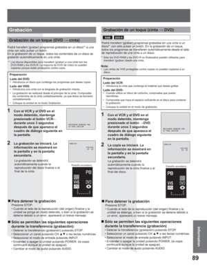 Page 8989
InformationInformation
PRESIONAR DUBBING POR
3S PARA INICIAR
1  Con el VCR y el DVD en el 
modo detenido, mantenga 
presionado el botón VCR8
durante unos 3 segundos 
después de que aparezca el 
cuadro de diálogo siguiente en 
la pantalla.
  La grabación se detendrá 
automáticamente cuando la 
reproducción del disco finalice o al 
final de la cinta.
„ Para detener la grabación
Presione STOP.
• Cuando el lado de la reproducción (del origen) finalice y la 
unidad se ponga en modo detenido, o bien si la...