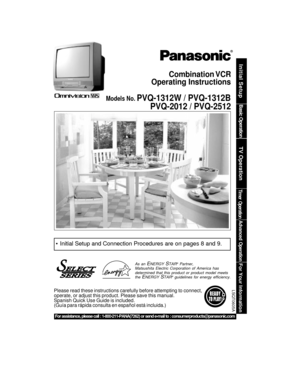 Page 1Please read these instructions carefully before attempting to connect,
operate, or adjust this product. Please save this manual.
Spanish Quick Use Guide is included.
(Guía para rápida consulta en español está incluida.)
Combination VCR
Operating Instructions
LSQT0605A
For assistance, please call : 1-800-211-PANA(7262) or send e-mail to : consumerproducts@panasonic.com
Basic Operation
Initial Setup
TV Operation
Timer Operation
Advanced Operation
For Your Information
  Initial Setup and Connection...