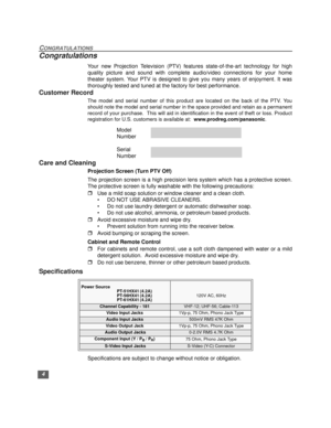 Page 54
CONGRATULATIONS
Congratulations
Your new Projection Television (PTV) features state-of-the-art technology for high
quality picture and sound with complete audio/video connections for your home
theater system. Your PTV is designed to give you many years of enjoyment. It was
thoroughly tested and tuned at the factory for best performance.
Customer Record
The model and serial number of this product are located on the back of the PTV. You
should note the model and serial number in the space provided and...